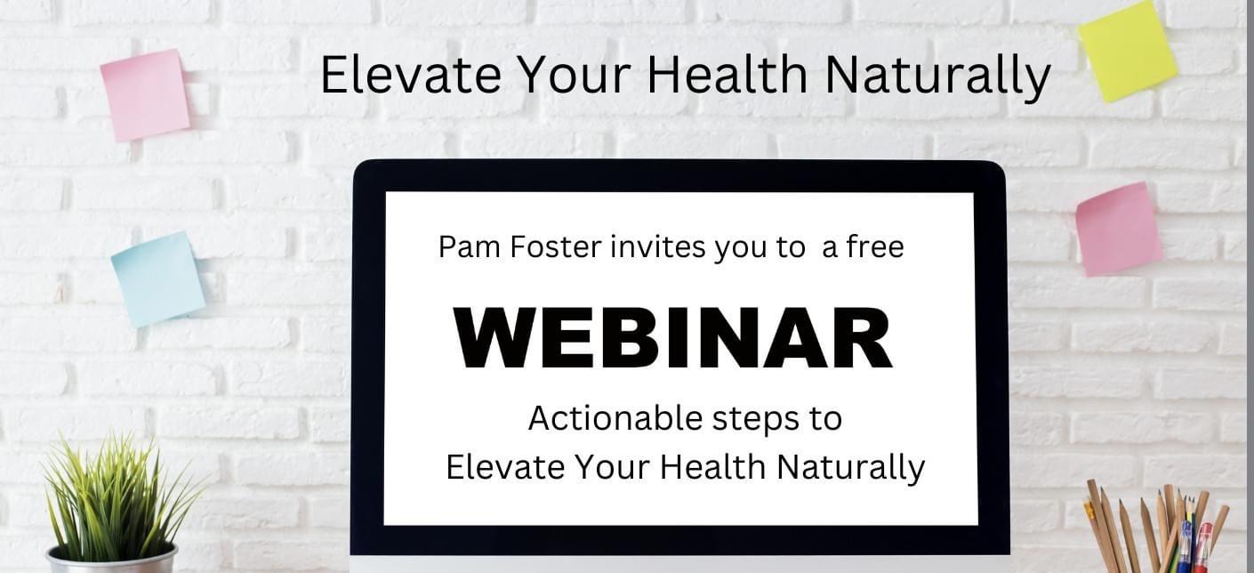 Elevate Your Health Naturally~Webinar